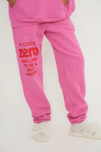 Load image into Gallery viewer, THE MAYFAIR GROUP IT COSTS $0.00 TO BE A NICE PERSON SWEATPANTS - PINK
