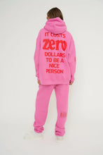 Load image into Gallery viewer, THE MAYFAIR GROUP IT COSTS $0.00 TO BE A NICE PERSON SWEATPANTS - PINK
